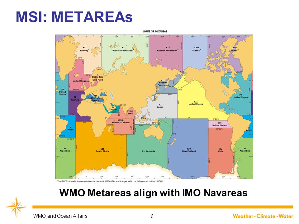 MSI: METAREAs WMO Metareas align with IMO Navareas WMO and Ocean Affairs 6