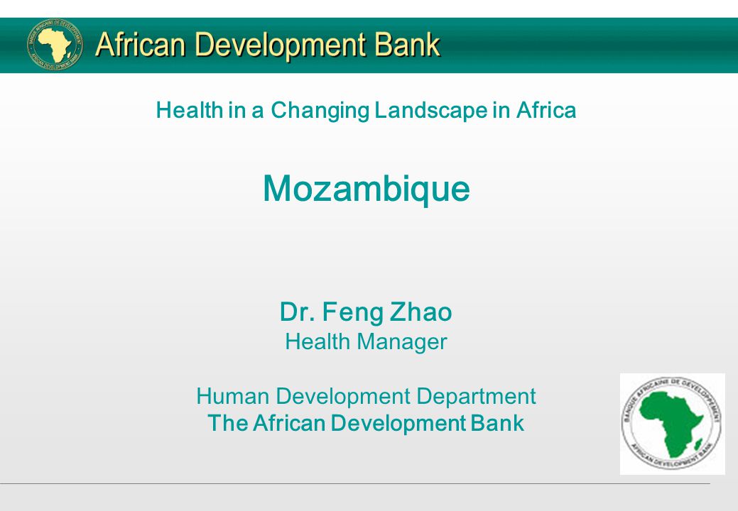 Health in a Changing Landscape in Africa Mozambique Dr.