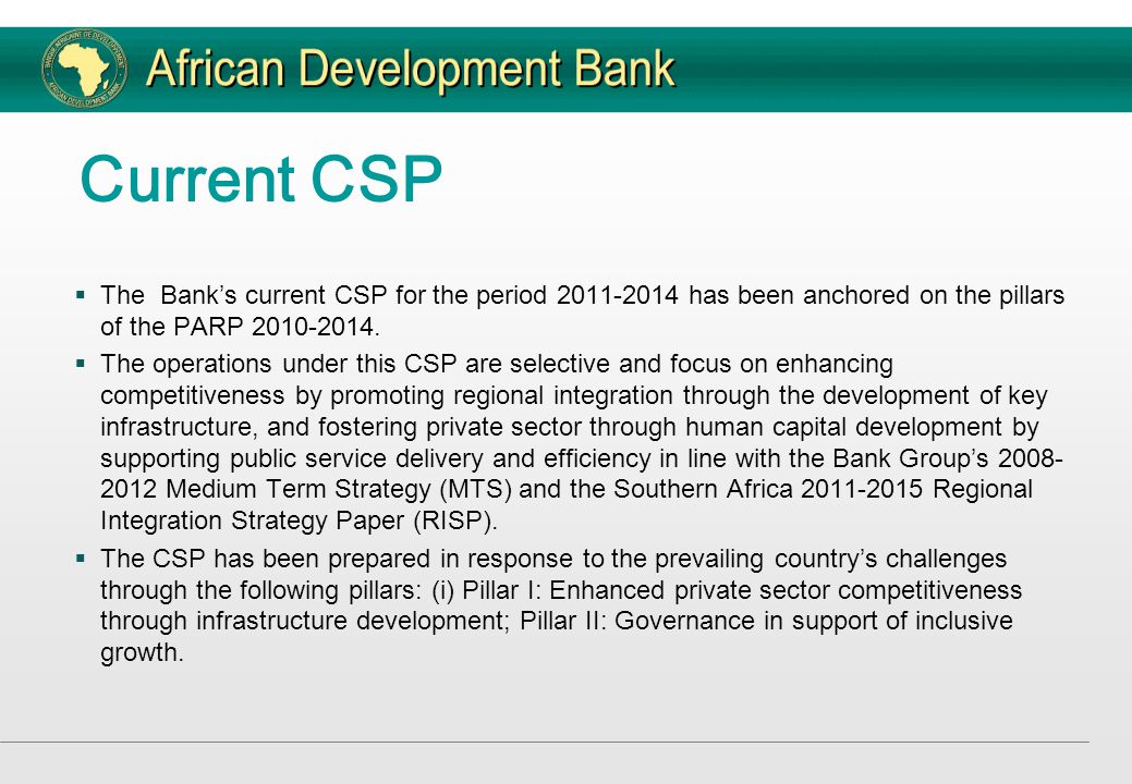 Current CSP  The Bank’s current CSP for the period has been anchored on the pillars of the PARP