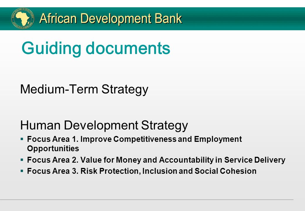 Guiding documents Medium-Term Strategy Human Development Strategy  Focus Area 1.