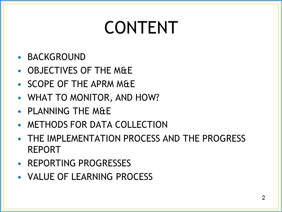 CONTENT BACKGROUND OBJECTIVES OF THE M&E SCOPE OF THE APRM M&E WHAT TO MONITOR, AND HOW.