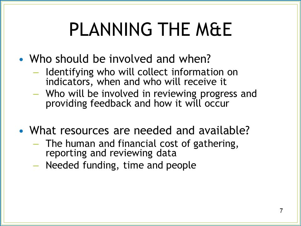 PLANNING THE M&E Who should be involved and when.