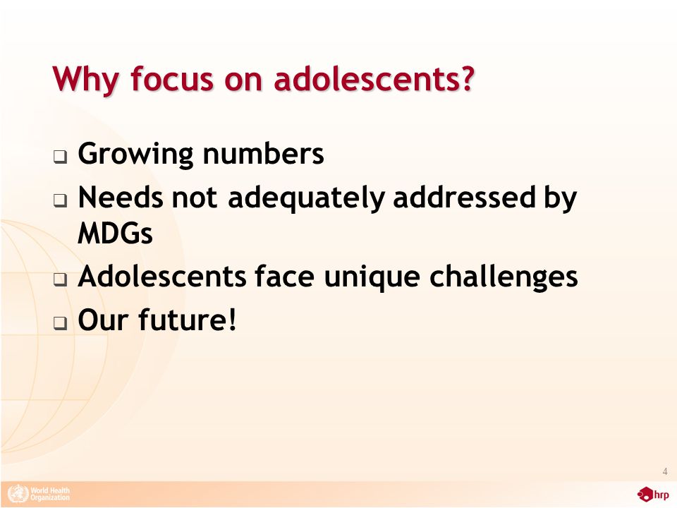 Why focus on adolescents.
