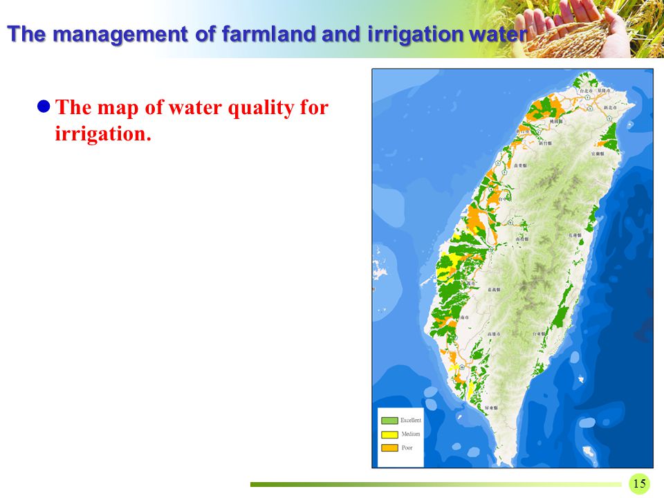 15 The management of farmland and irrigation water The map of water quality for irrigation.