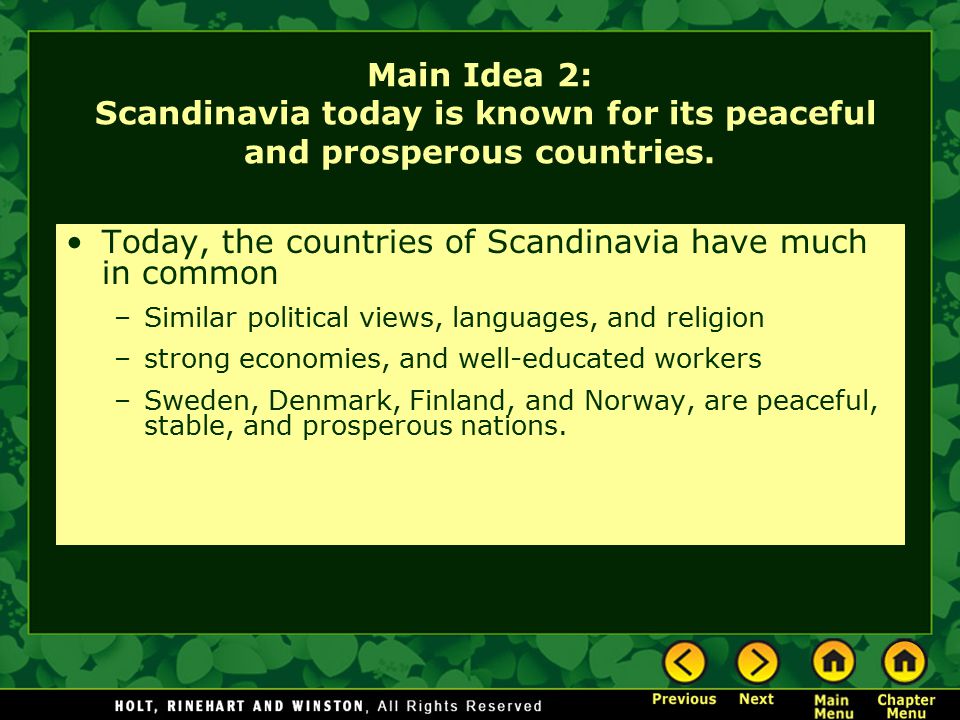 Main Idea 2: Scandinavia today is known for its peaceful and prosperous countries.