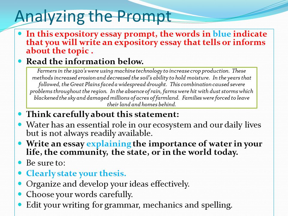 Analyzing the Prompt In this expository essay prompt, the words in blue indicate that you will write an expository essay that tells or informs about the topic.