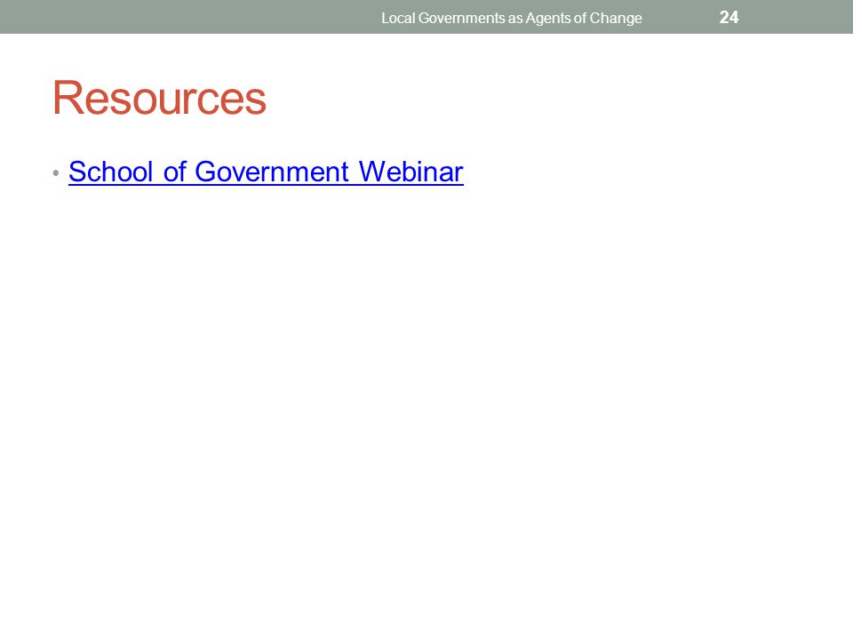 Resources School of Government Webinar Local Governments as Agents of Change 24