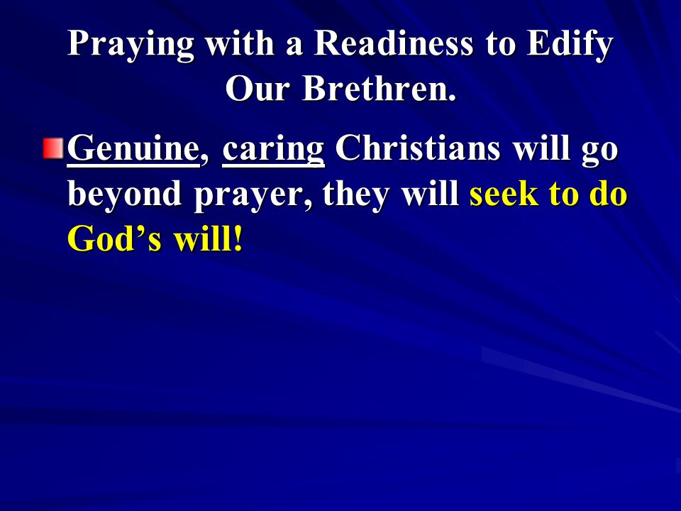 Praying with a Readiness to Edify Our Brethren.