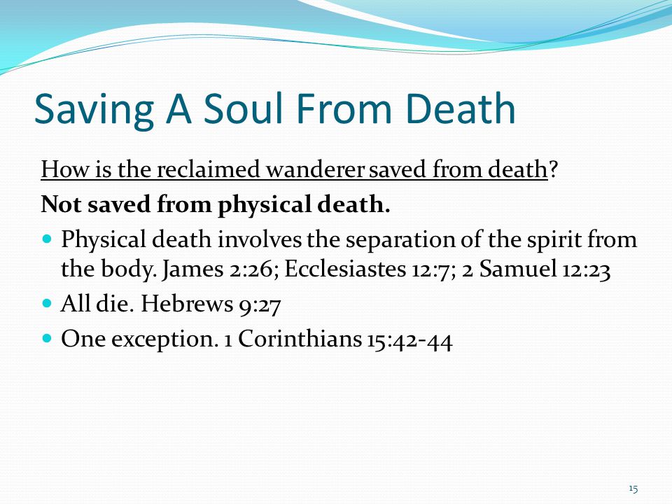 Saving A Soul From Death How is the reclaimed wanderer saved from death.