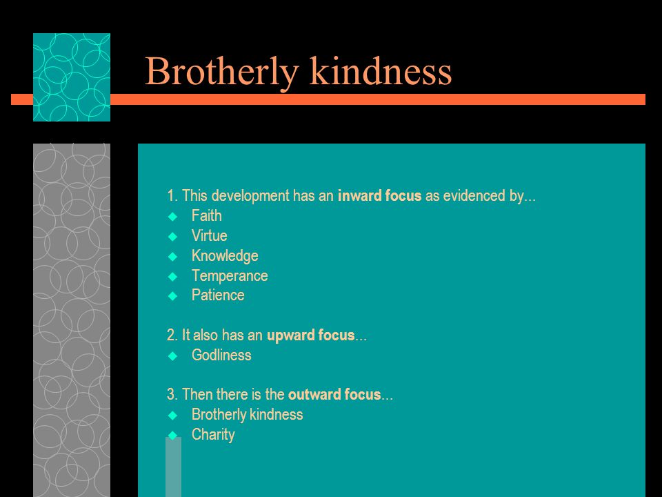 Brotherly kindness 1. This development has an inward focus as evidenced by...