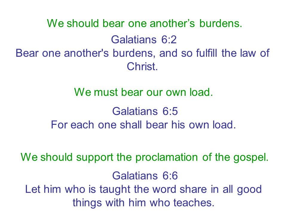 We should bear one another’s burdens.