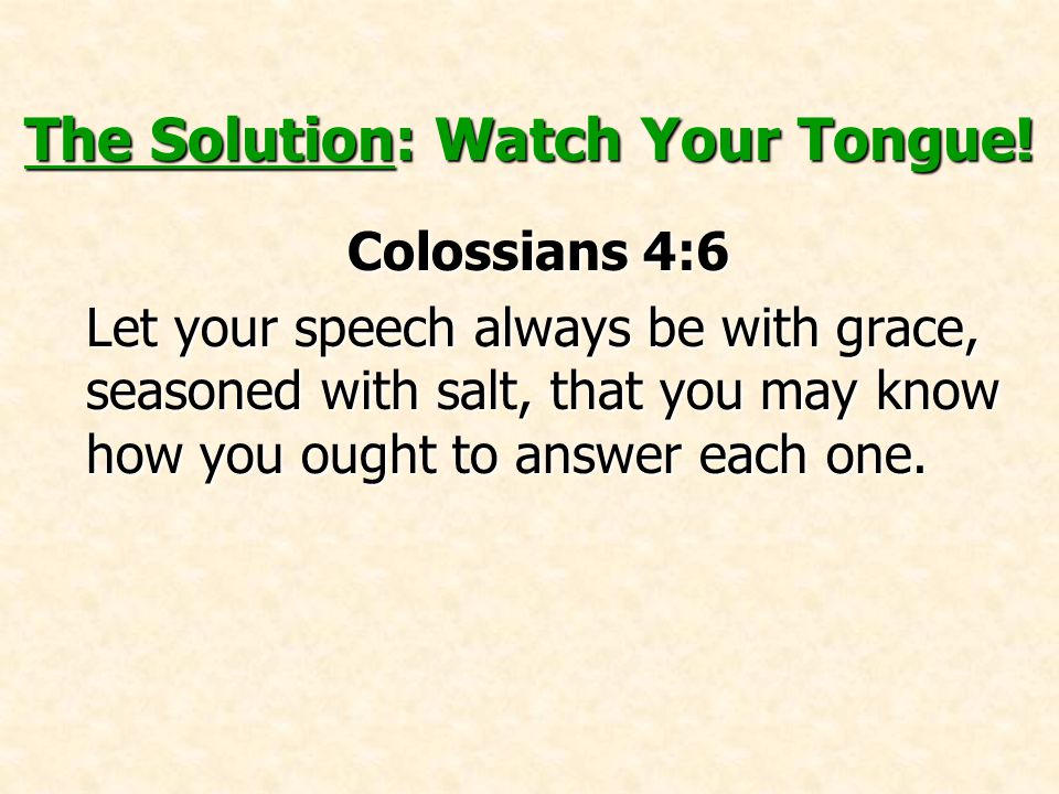 The Solution: Watch Your Tongue.