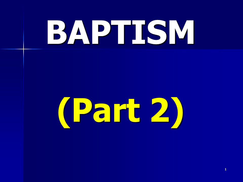 1 BAPTISM (Part 2)