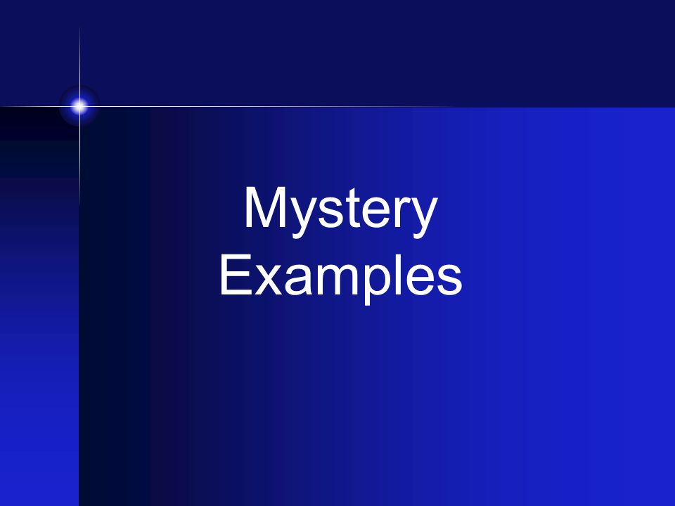 Mystery Examples