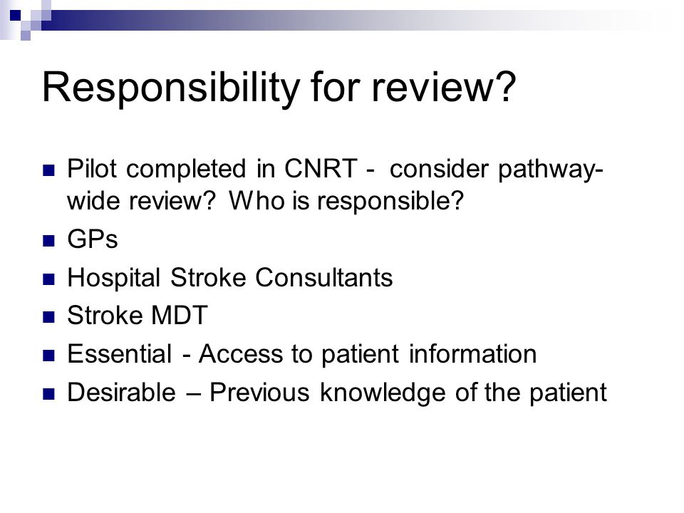 Responsibility for review. Pilot completed in CNRT - consider pathway- wide review.