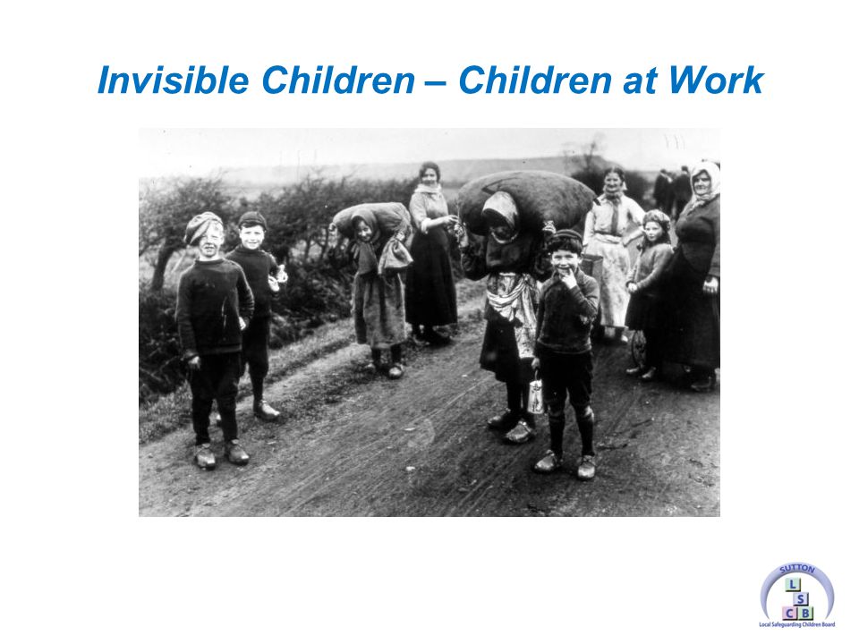 Invisible Children – Children at Work