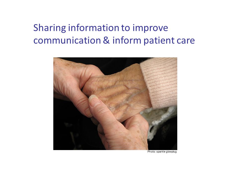 Sharing information to improve communication & inform patient care Photo: sparkle glowplug