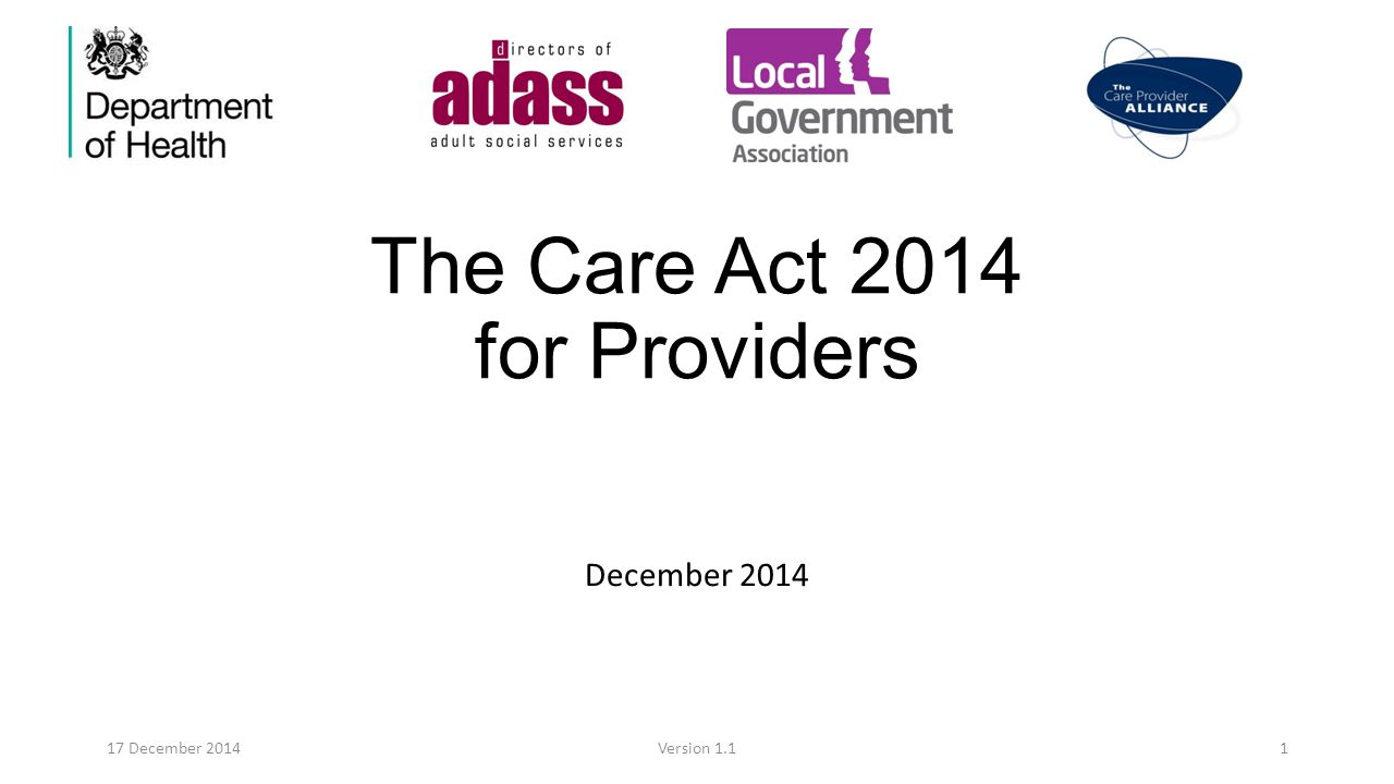 The Care Act 2014 for Providers December December 2014Version 1.11