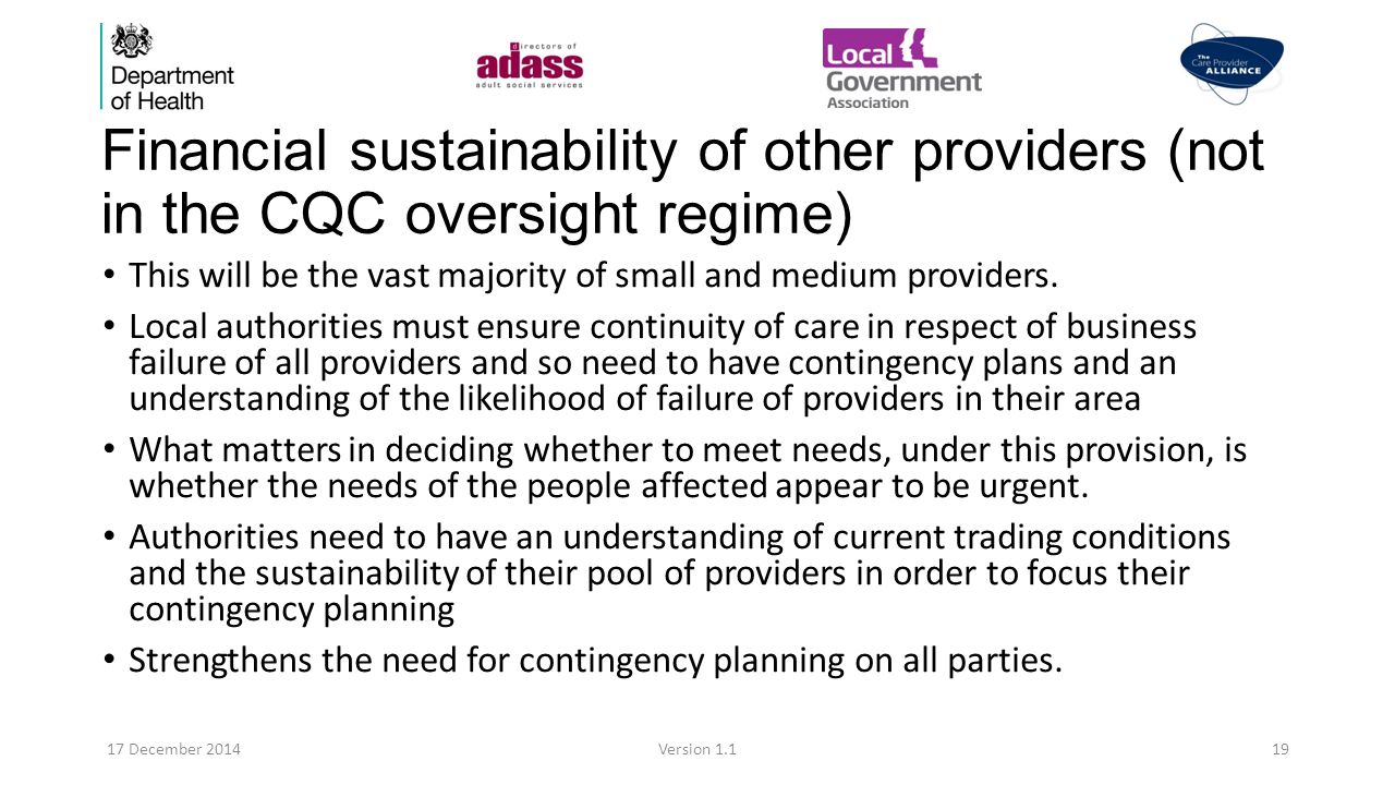 Financial sustainability of other providers (not in the CQC oversight regime) This will be the vast majority of small and medium providers.