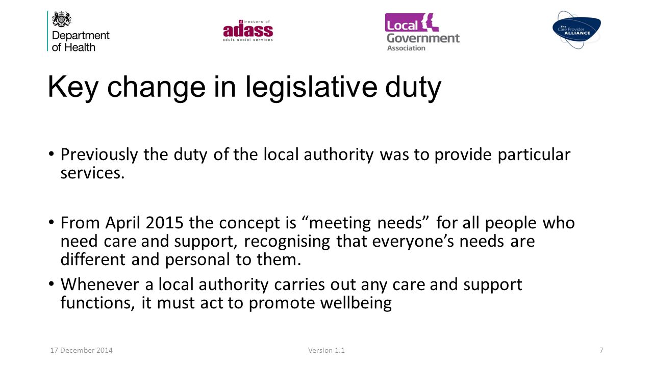 Key change in legislative duty Previously the duty of the local authority was to provide particular services.