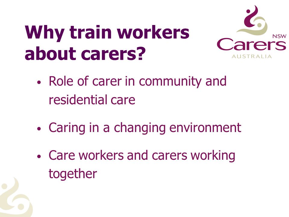 Why train workers about carers.