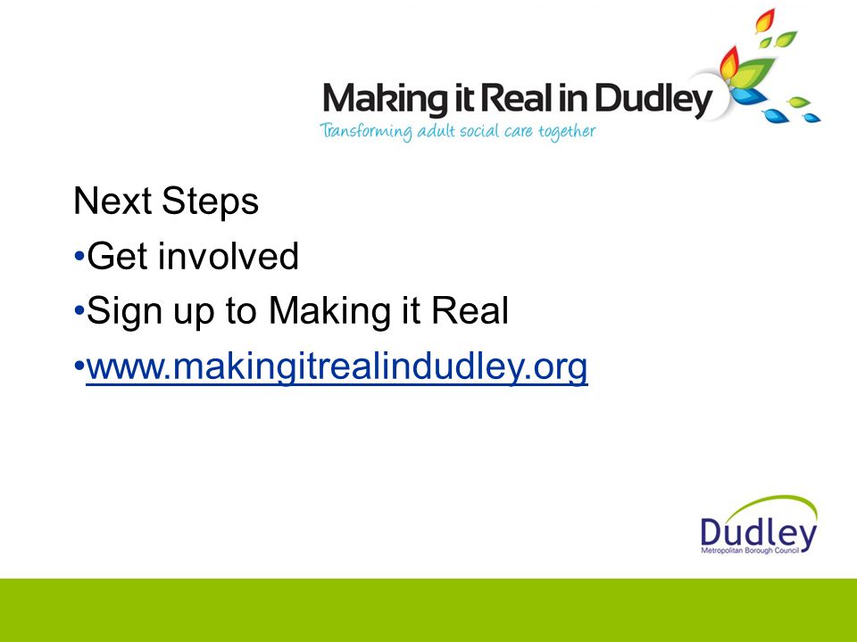 Next Steps Get involved Sign up to Making it Real