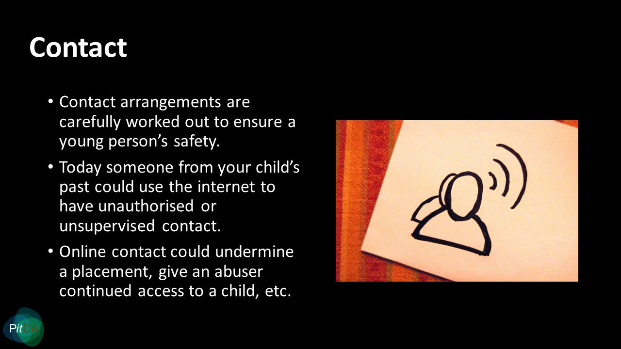 Contact Contact arrangements are carefully worked out to ensure a young person’s safety.