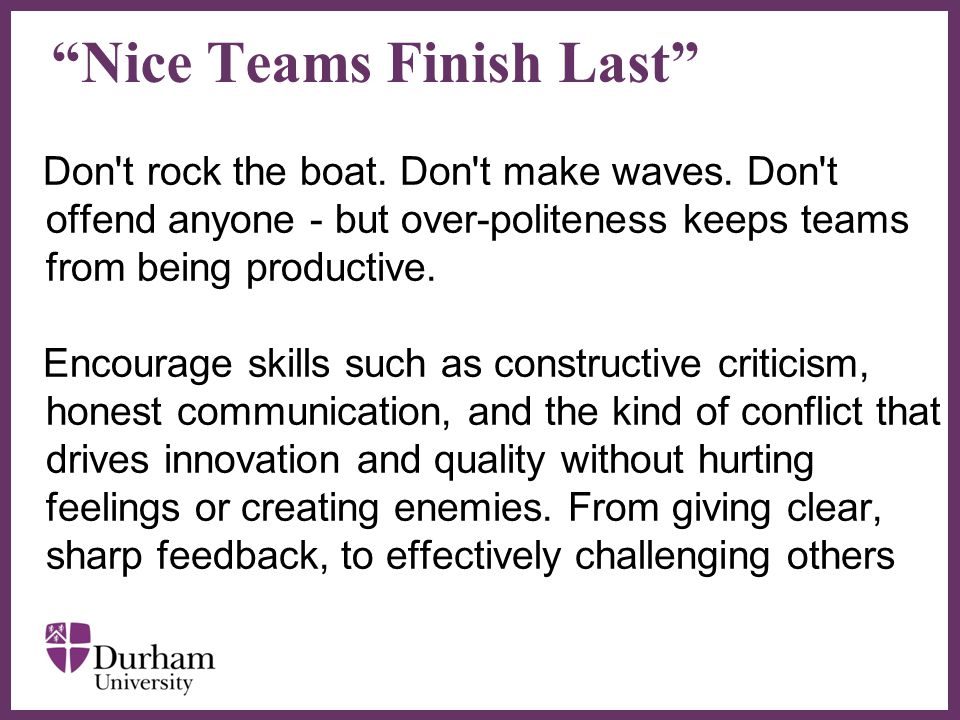 ∂ Nice Teams Finish Last Don t rock the boat. Don t make waves.