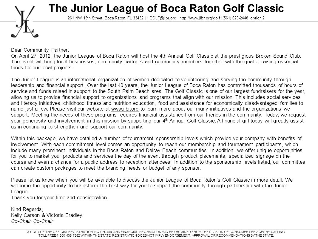 The Junior League of Boca Raton Golf Classic Dear Community Partner: On April 27, 2012, the Junior League of Boca Raton will host the 4th Annual Golf Classic at the prestigious Broken Sound Club.