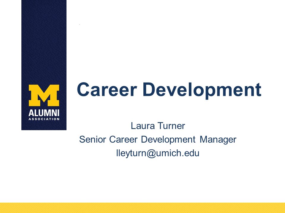 Career Development Laura Turner Senior Career Development Manager