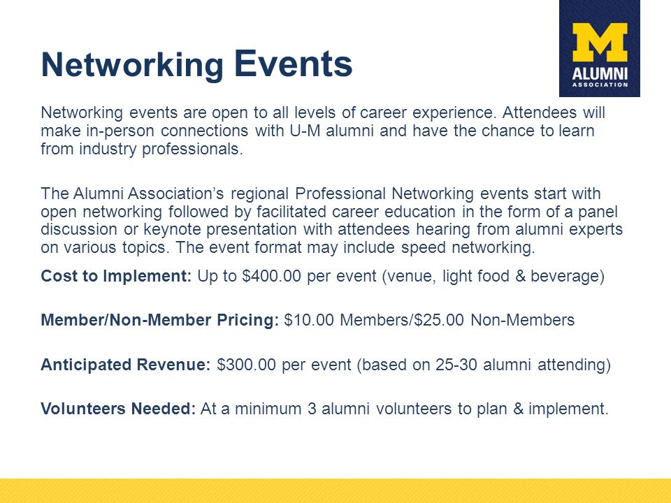 Networking Events Networking events are open to all levels of career experience.