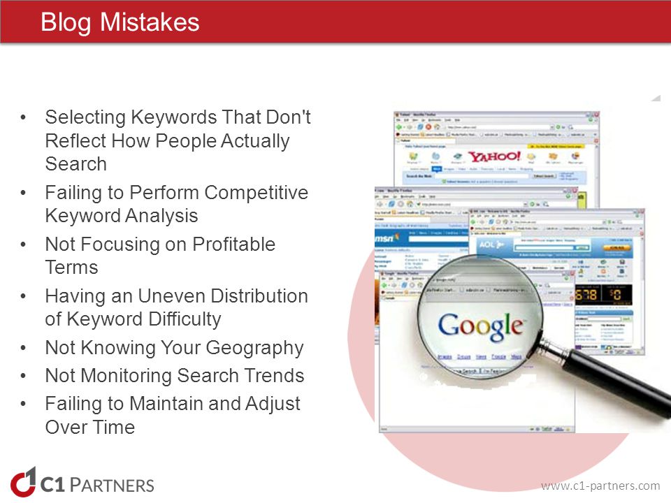 Blog Mistakes Selecting Keywords That Don t Reflect How People Actually Search Failing to Perform Competitive Keyword Analysis Not Focusing on Profitable Terms Having an Uneven Distribution of Keyword Difficulty Not Knowing Your Geography Not Monitoring Search Trends Failing to Maintain and Adjust Over Time