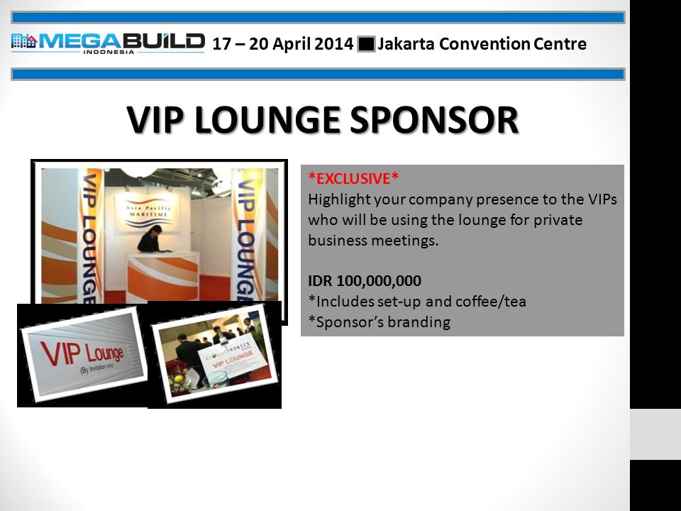 *EXCLUSIVE* Highlight your company presence to the VIPs who will be using the lounge for private business meetings.