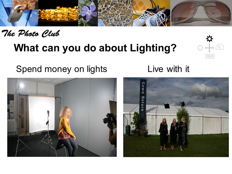 What can you do about Lighting Live with itSpend money on lights ISO