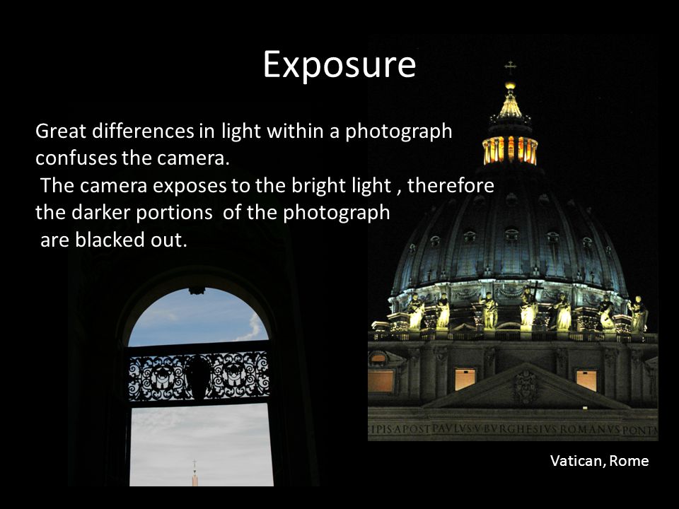 Vatican, Rome Great differences in light within a photograph confuses the camera.