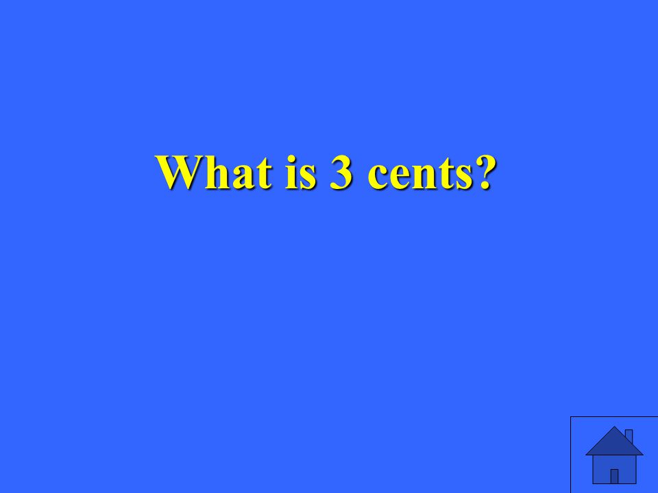 What is 3 cents