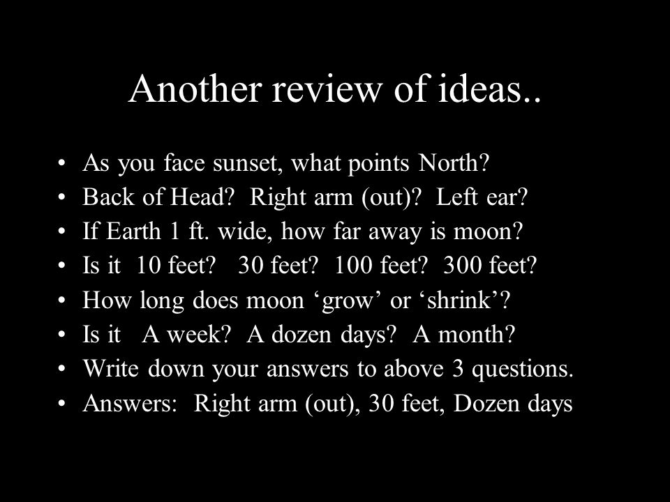 Another review of ideas.. As you face sunset, what points North.