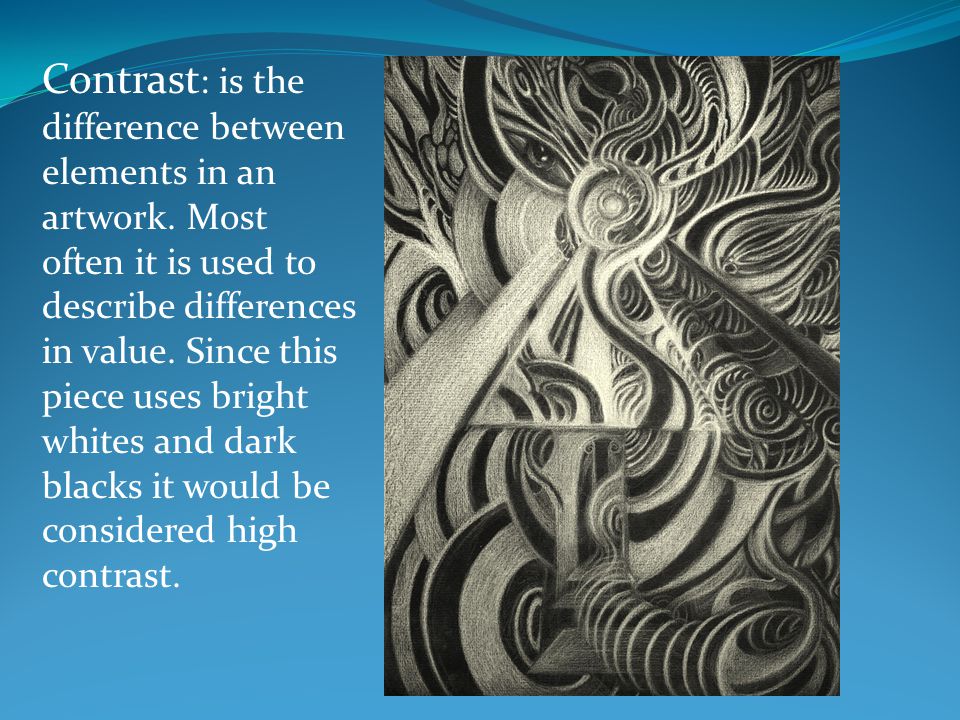 Contrast : is the difference between elements in an artwork.
