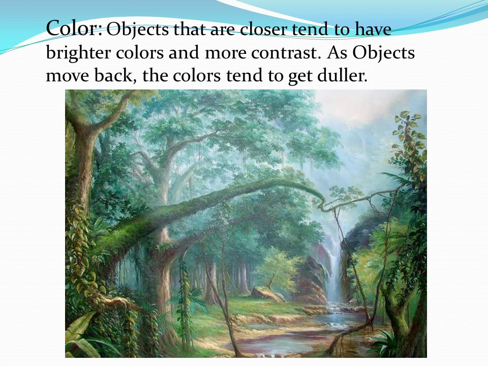 Color: Objects that are closer tend to have brighter colors and more contrast.