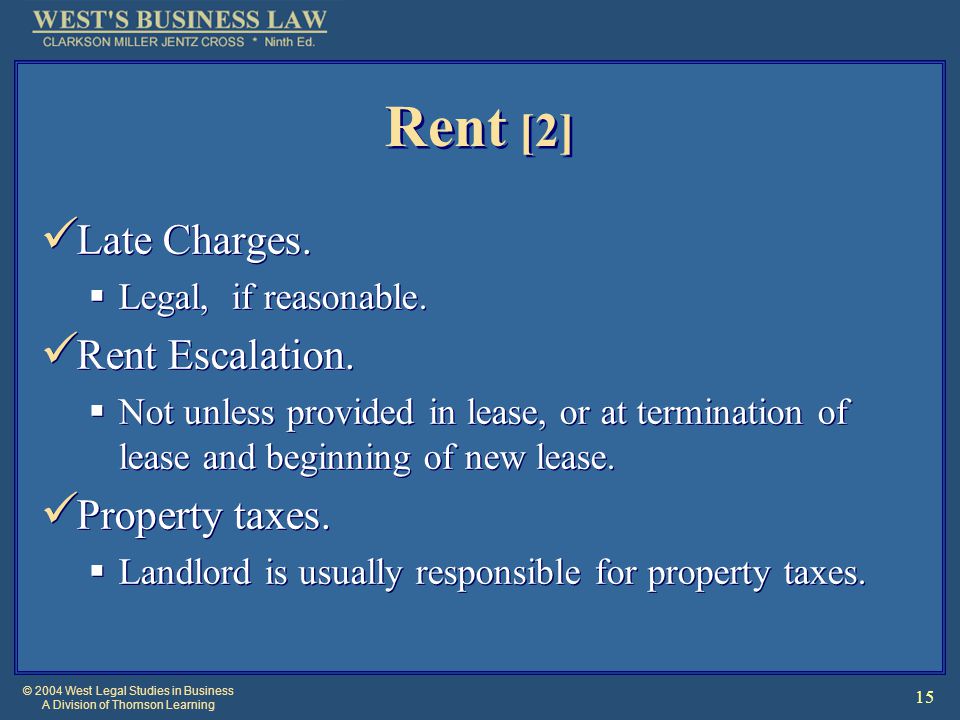 © 2004 West Legal Studies in Business A Division of Thomson Learning 15 Rent [2] Late Charges.