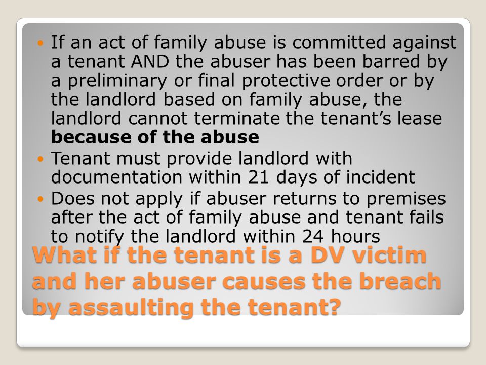 What if the tenant is a DV victim and her abuser causes the breach by assaulting the tenant.