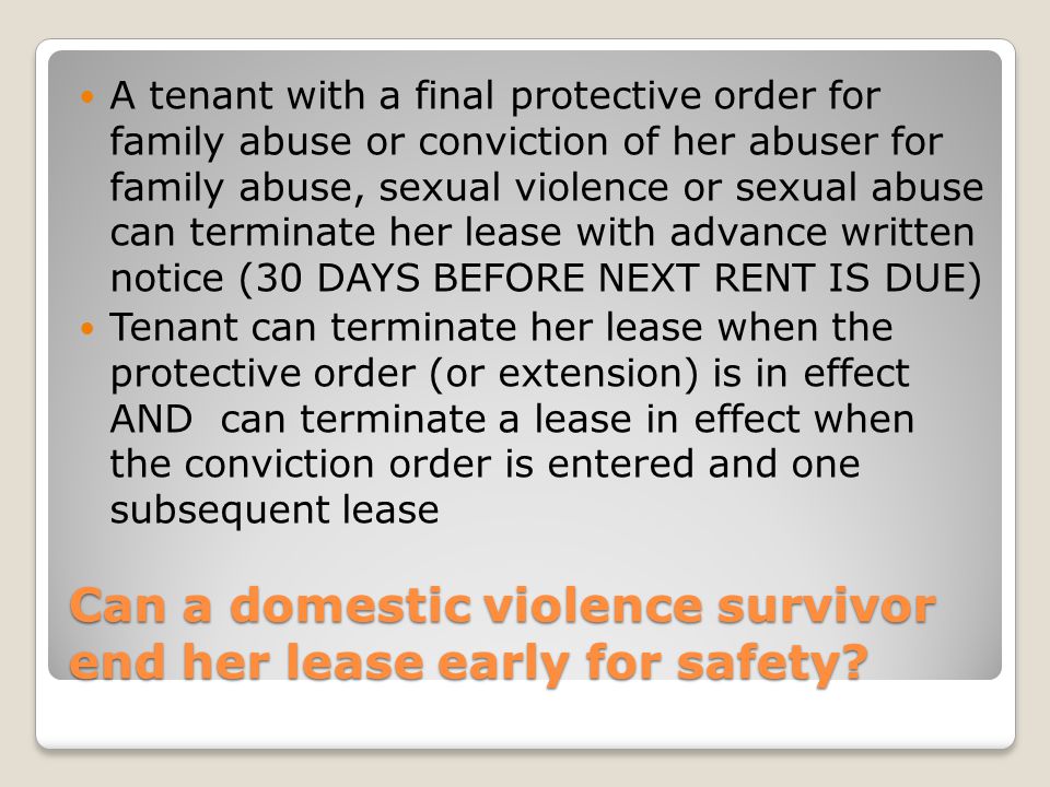 Can a domestic violence survivor end her lease early for safety.