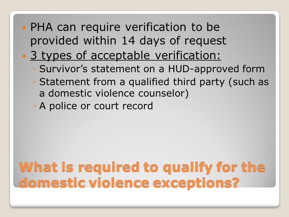 What is required to qualify for the domestic violence exceptions.