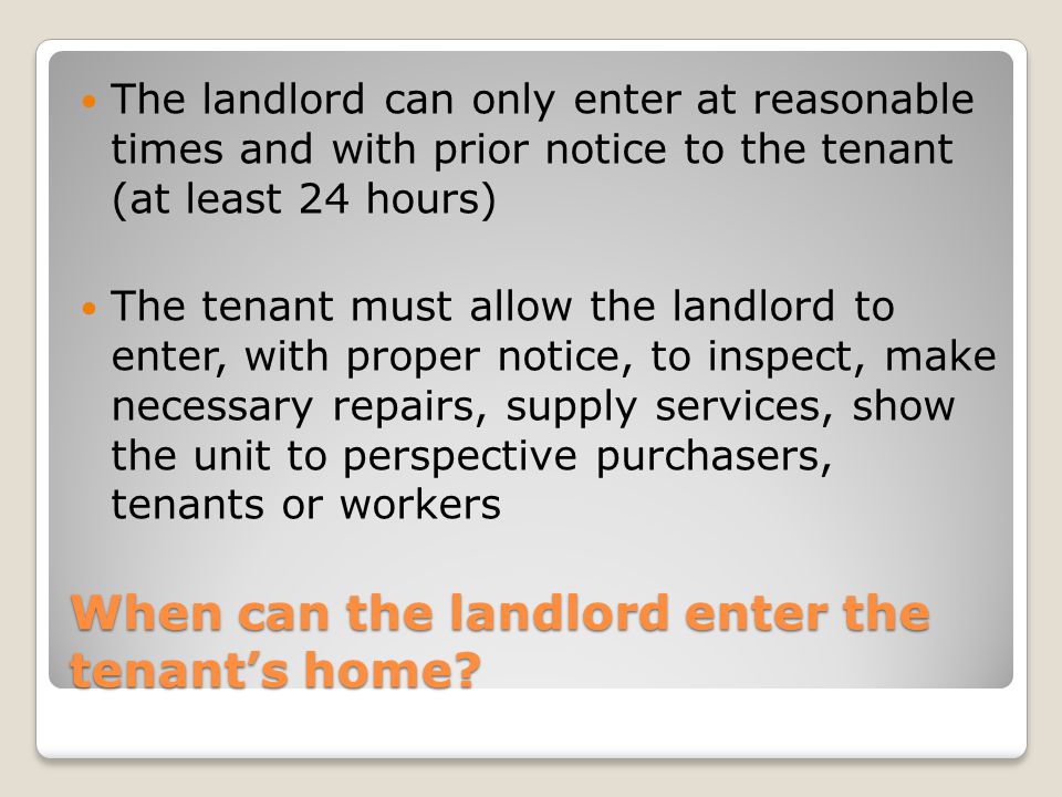 When can the landlord enter the tenant’s home.