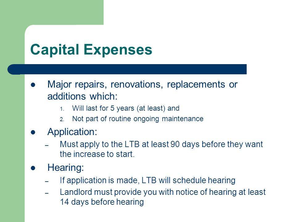 Capital Expenses Major repairs, renovations, replacements or additions which: 1.
