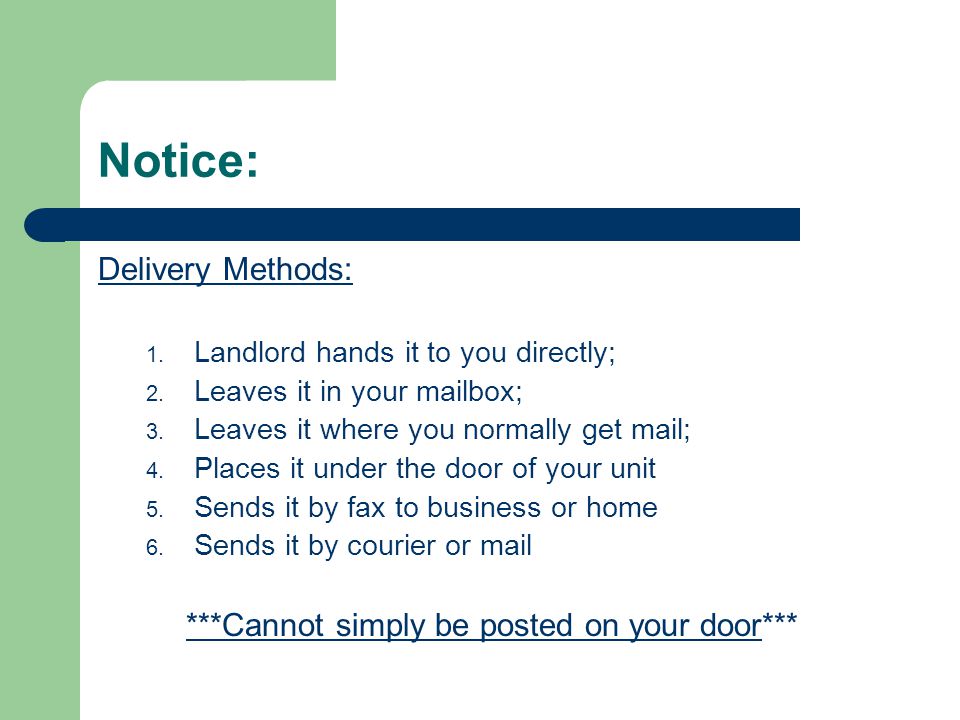 Notice: Delivery Methods: 1. Landlord hands it to you directly; 2.