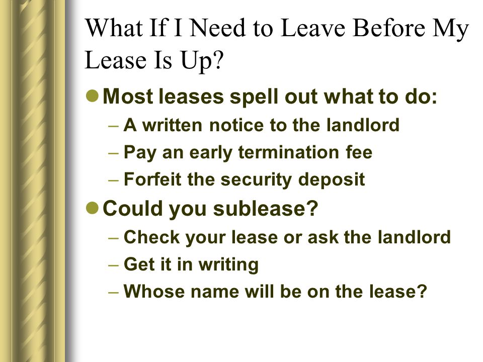 What If I Need to Leave Before My Lease Is Up.