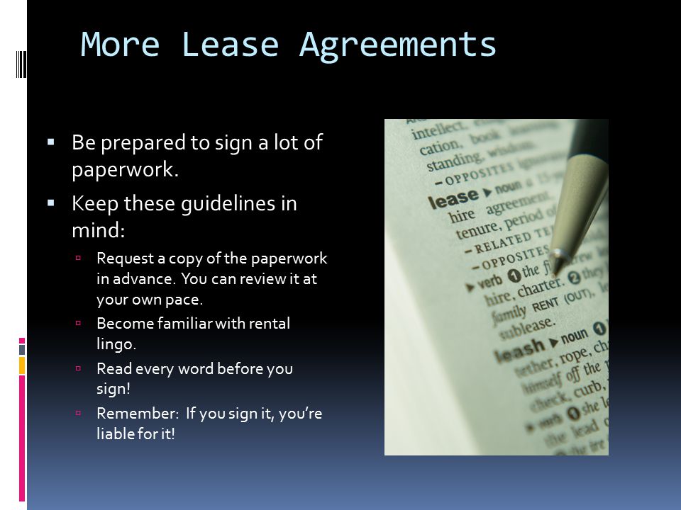 More Lease Agreements  Be prepared to sign a lot of paperwork.