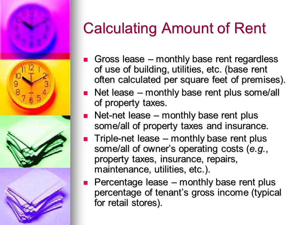 Calculating Amount of Rent Gross lease – monthly base rent regardless of use of building, utilities, etc.