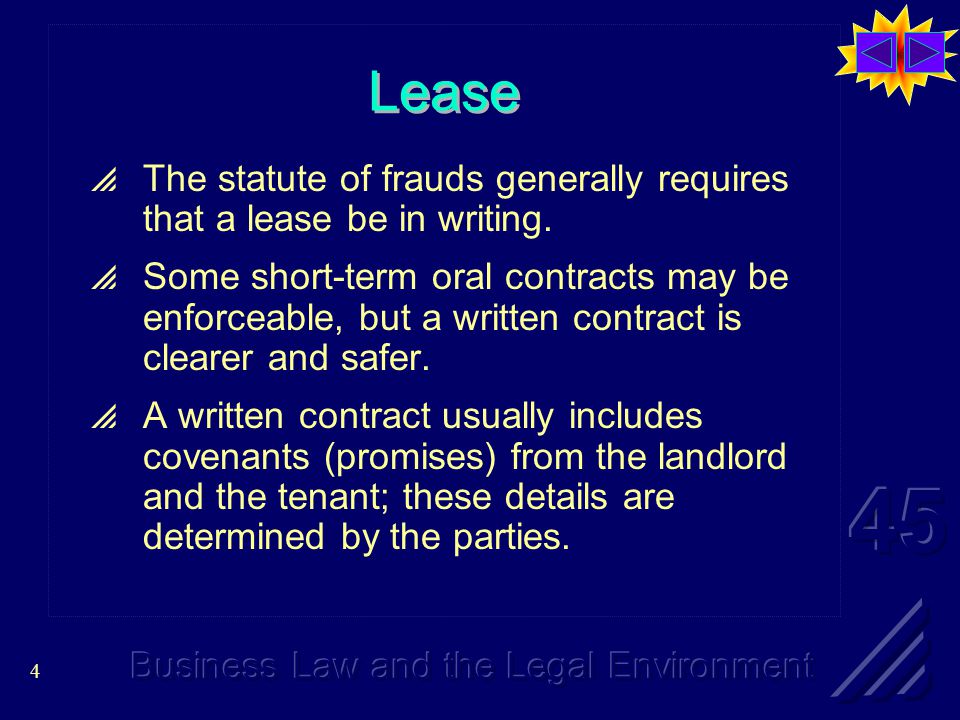 4 Lease  The statute of frauds generally requires that a lease be in writing.